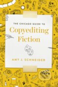 Kniha: The Chicago Guide to Copyediting Fiction (Amy J. Schneider). University of Chicago, 2023 Kniha: The Chicago Guide to Copyediting Fiction (Amy J. Schneider). University of Chicago, 2023