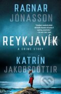 Kniha: Reykjavik (Katrin Jakobsdottir a Ragnar Jonasson). Minotaur Books, 2024 Kniha: Reykjavik (Katrin Jakobsdottir a Ragnar Jonasson). Minotaur Books, 2024