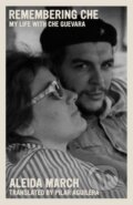 Kniha: Remembering Che (Aleida March). Seven Stories, 2024 Kniha: Remembering Che (Aleida March). Seven Stories, 2024
