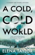 Kniha: A Cold, Cold World (Elena Taylor). Severn House, 2025 Kniha: A Cold, Cold World (Elena Taylor). Severn House, 2025