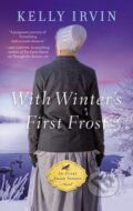 Kniha: With Winter's First Frost (Kelly Irvin). Zondervan, 2021 Kniha: With Winter's First Frost (Kelly Irvin). Zondervan, 2021