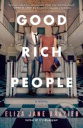 Kniha: Good Rich People (Eliza Jane Brazier). , 2022 Kniha: Good Rich People (Eliza Jane Brazier). , 2022
