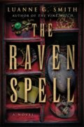 Kniha: The Raven Spell (Luanne G. Smith). , 2022 Kniha: The Raven Spell (Luanne G. Smith). , 2022