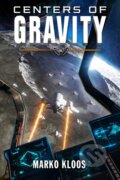 Kniha: Centers of Gravity (Marko Kloos). , 2022 Kniha: Centers of Gravity (Marko Kloos). , 2022