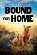 Kniha: Bound for Home (Meika Hashimoto). , 2022 Kniha: Bound for Home (Meika Hashimoto). , 2022