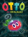 Kniha: Otto The Ornament (Troy Cummings). , 2023 Kniha: Otto The Ornament (Troy Cummings). , 2023