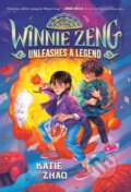 Kniha: Winnie Zeng Unleashes a Legend (Katie Zhao). Random House, 2023 Kniha: Winnie Zeng Unleashes a Legend (Katie Zhao). Random House, 2023