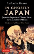 Kniha: In Ghostly Japan (Lafcadio Hearn a Michael Dylan Foster). Tuttle Publishing, 2021 Kniha: In Ghostly Japan (Lafcadio Hearn a Michael Dylan Foster). Tuttle Publishing, 2021