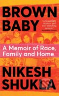 Kniha: Brown Baby (Nikesh Shukla). Bluebird, 2021 Kniha: Brown Baby (Nikesh Shukla). Bluebird, 2021