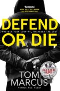 Kniha: Defend or Die (Tom Marcus). Pan Books, 2021 Kniha: Defend or Die (Tom Marcus). Pan Books, 2021