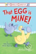 Kniha: That Egg Is Mine! (Liz Goulet Dubois). Sourcebooks Jabberwocky, 2022 Kniha: That Egg Is Mine! (Liz Goulet Dubois). Sourcebooks Jabberwocky, 2022