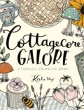 Kniha: Cottagecore Galore (Katie Vaz). Andrews McMeel, 2022 Kniha: Cottagecore Galore (Katie Vaz). Andrews McMeel, 2022