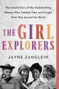 Kniha: The Girl Explorers (Jayne Zanglein). Sourcebooks, 2022 Kniha: The Girl Explorers (Jayne Zanglein). Sourcebooks, 2022