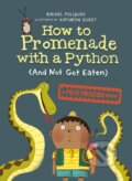 Kniha: How to Promenade with a Python (and Not Get Eaten) (Kathryn Durst a Rachel Poliquin). Prentice Hall, 2022 Kniha: How to Promenade with a Python (and Not Get Eaten) (Kathryn Durst a Rachel Poliquin). Prentice Hall, 2022