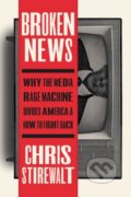 Kniha: Broken News (Chris Stirewalt). Center Street, 2022 Kniha: Broken News (Chris Stirewalt). Center Street, 2022