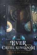 Kniha: The Ever Cruel Kingdom (Rin Chupeco). HarperCollins, 2022 Kniha: The Ever Cruel Kingdom (Rin Chupeco). HarperCollins, 2022
