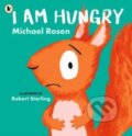 Kniha: I Am Hungry (Michael Rosen). Walker books, 2023 Kniha: I Am Hungry (Michael Rosen). Walker books, 2023