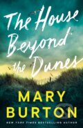 Kniha: The House Beyond the Dunes (Mary Burton). , 2023 Kniha: The House Beyond the Dunes (Mary Burton). , 2023