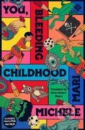 Kniha: You, Bleeding Childhood (Michele Mari). And Other Stories, 2023 Kniha: You, Bleeding Childhood (Michele Mari). And Other Stories, 2023