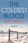 Kniha: The Coldest Blood (Jim Kelly). Allison & Busby, 2023 Kniha: The Coldest Blood (Jim Kelly). Allison & Busby, 2023