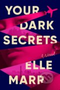 Kniha: Your Dark Secrets (Elle Marr). , 2024 Kniha: Your Dark Secrets (Elle Marr). , 2024
