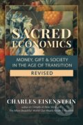 Kniha: Sacred Economics (Charles Eisenstein). North Atlantic Books, 2021 Kniha: Sacred Economics (Charles Eisenstein). North Atlantic Books, 2021