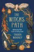 Kniha: The Witch's Path (Thorn Mooney). Llewellyn Publications, 2021 Kniha: The Witch's Path (Thorn Mooney). Llewellyn Publications, 2021
