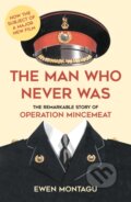 Kniha: The Man Who Never Was (Ewen Montagu). The History Press, 2021 Kniha: The Man Who Never Was (Ewen Montagu). The History Press, 2021