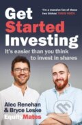Kniha: Get Started Investing (Alec Renehan a Bryce Leske). Allen and Unwin, 2021 Kniha: Get Started Investing (Alec Renehan a Bryce Leske). Allen and Unwin, 2021
