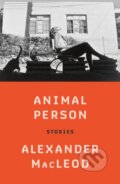 Kniha: Animal Person (Alexander MacLeod). Farrar, Straus and Giroux, 2022 Kniha: Animal Person (Alexander MacLeod). Farrar, Straus and Giroux, 2022