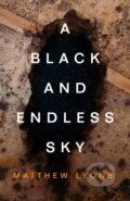 Kniha: A Black and Endless Sky (Matthew Lyons). , 2022 Kniha: A Black and Endless Sky (Matthew Lyons). , 2022