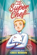 Kniha: The Last Super Chef (Chris Negron). HarperCollins, 2023 Kniha: The Last Super Chef (Chris Negron). HarperCollins, 2023