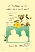 Kniha: A Farewell to Gabo and Mercedes (Rodrigo Garcia). HarperCollins, 2021 Kniha: A Farewell to Gabo and Mercedes (Rodrigo Garcia). HarperCollins, 2021
