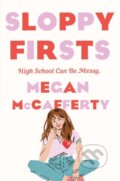 Kniha: Sloppy Firsts (Megan McCafferty). Wednesday Books, 2021 Kniha: Sloppy Firsts (Megan McCafferty). Wednesday Books, 2021