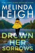 Kniha: Drown Her Sorrows (Melinda Leigh). , 2021 Kniha: Drown Her Sorrows (Melinda Leigh). , 2021