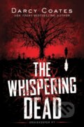Kniha: The Whispering Dead (Darcy Coates). Poisoned Pen Press, 2021 Kniha: The Whispering Dead (Darcy Coates). Poisoned Pen Press, 2021