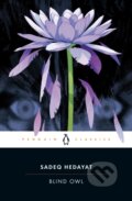 Kniha: Blind Owl (Sadeq Hedayat). Penguin Classics, 2022 Kniha: Blind Owl (Sadeq Hedayat). Penguin Classics, 2022