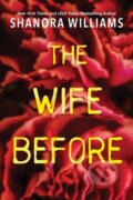 Kniha: The Wife Before (Shanora Williams). Kensington Publishing Corporation, 2022 Kniha: The Wife Before (Shanora Williams). Kensington Publishing Corporation, 2022