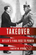 Kniha: Takeover (Timothy W. Ryback). Random House, 2024 Kniha: Takeover (Timothy W. Ryback). Random House, 2024