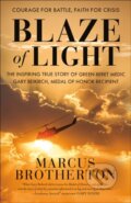 Kniha: Blaze of Light (Marcus Brotherton). , 2021 Kniha: Blaze of Light (Marcus Brotherton). , 2021