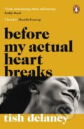 Kniha: Before My Actual Heart Breaks (Tish Delaney). Windmill Books, 2021 Kniha: Before My Actual Heart Breaks (Tish Delaney). Windmill Books, 2021