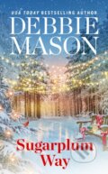 Kniha: Sugarplum Way (Debbie Mason). Forever, 2022 Kniha: Sugarplum Way (Debbie Mason). Forever, 2022