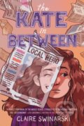 Kniha: The Kate In Between (Claire Swinarski). Quill Tree Books, 2022 Kniha: The Kate In Between (Claire Swinarski). Quill Tree Books, 2022