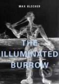 Kniha: The Illuminated Burrow (Max Blecher). Twisted Spoon, 2022 Kniha: The Illuminated Burrow (Max Blecher). Twisted Spoon, 2022