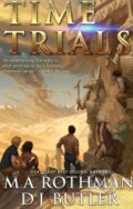 Kniha: Time Trials (D.J. Butler a M.A. Rothman). , 2023 Kniha: Time Trials (D.J. Butler a M.A. Rothman). , 2023