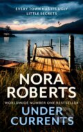 Kniha: Under Currents (Nora Roberts). Piatkus, 2020 Kniha: Under Currents (Nora Roberts). Piatkus, 2020