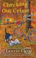 Kniha: Checking Out Crime (Laurie Cass). , 2021 Kniha: Checking Out Crime (Laurie Cass). , 2021