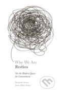 Kniha: Why We Are Restless (Benjamin Storey a Jenna Silber Storey). Princeton University Press, 2021 Kniha: Why We Are Restless (Benjamin Storey a Jenna Silber Storey). Princeton University Press, 2021