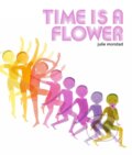 Kniha: Time is a Flower (Julie Morstad). Prentice Hall, 2021 Kniha: Time is a Flower (Julie Morstad). Prentice Hall, 2021