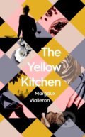 Kniha: The Yellow Kitchen (Margaux Vialleron). Simon & Schuster, 2022 Kniha: The Yellow Kitchen (Margaux Vialleron). Simon & Schuster, 2022